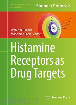 tiligada ekaterini (curatore); ennis madeleine (curatore) - histamine receptors as drug targets