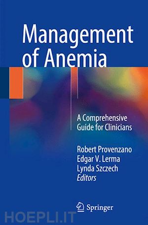 provenzano robert (curatore); lerma edgar v. (curatore); szczech lynda (curatore) - management of anemia