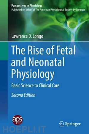 longo lawrence d. - the rise of fetal and neonatal physiology