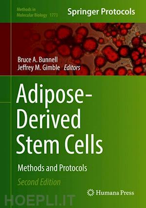 bunnell bruce a. (curatore); gimble jeffrey m. (curatore) - adipose-derived stem cells