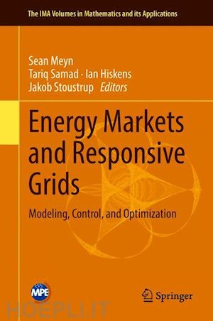 meyn sean (curatore); samad tariq (curatore); hiskens ian (curatore); stoustrup jakob (curatore) - energy markets and responsive grids