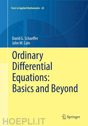 schaeffer david g.; cain john w. - ordinary differential equations: basics and beyond