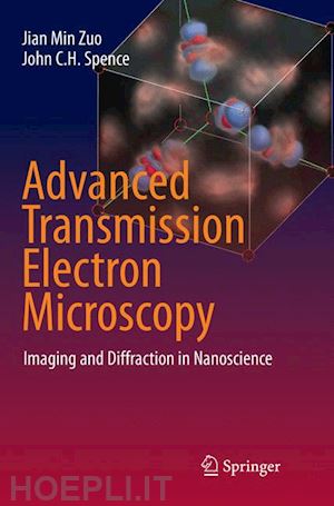 zuo jian min; spence john c.h. - advanced transmission electron microscopy