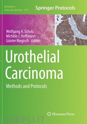 schulz wolfgang a (curatore); hoffmann michèle j. (curatore); niegisch günter (curatore) - urothelial carcinoma