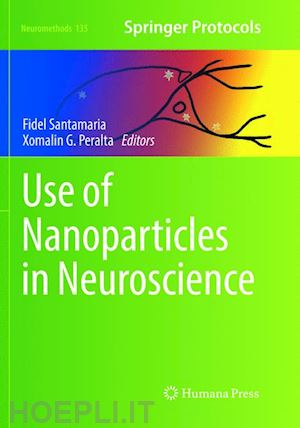 santamaria fidel (curatore); peralta xomalin g. (curatore) - use of nanoparticles in neuroscience
