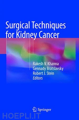 khanna rakesh v. (curatore); bratslavsky gennady (curatore); stein robert j. (curatore) - surgical techniques for kidney cancer