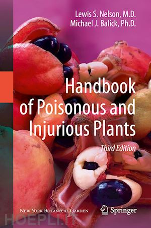 nelson lewis s.; balick michael j. - handbook of poisonous and injurious plants