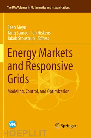 meyn sean (curatore); samad tariq (curatore); hiskens ian (curatore); stoustrup jakob (curatore) - energy markets and responsive grids