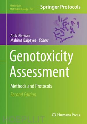 dhawan alok (curatore); bajpayee mahima (curatore) - genotoxicity assessment
