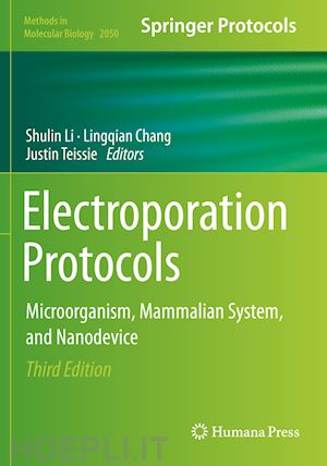 li shulin (curatore); chang lingqian (curatore); teissie justin (curatore) - electroporation protocols