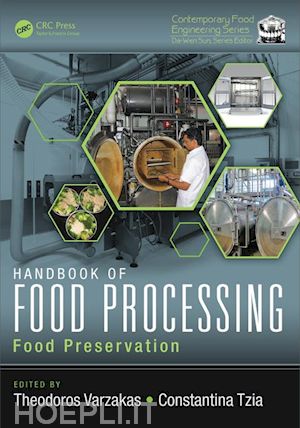 varzakas theodoros (curatore); tzia constantina (curatore) - handbook of food processing