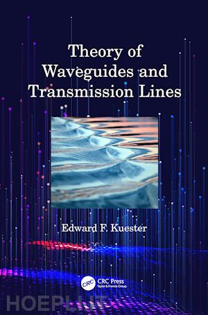 kuester edward f. - theory of waveguides and transmission lines