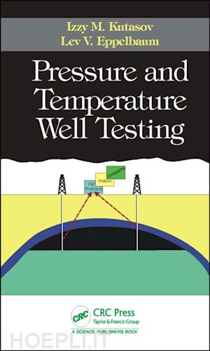 kutasov izzy m.; eppelbaum lev v. - pressure and temperature well testing