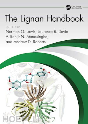 lewis norman g. (curatore); davin laurence b. (curatore); munasinghe v. ranjit n. (curatore); roberts andrew d. (curatore) - the lignan handbook