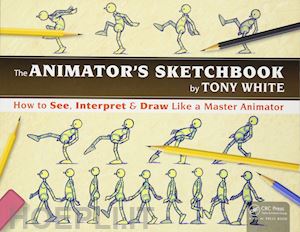 white tony - the animator’s sketchbook