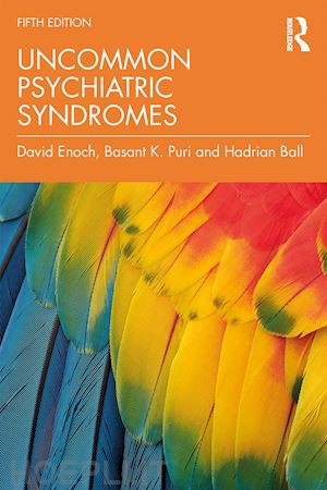 enoch david; puri basant k.; ball hadrian - uncommon psychiatric syndromes