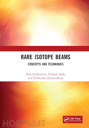 chakrabarti alok; naik vaishali; dechoudhury siddhartha - rare isotope beams