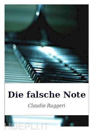 claudio ruggeri - die falsche note
