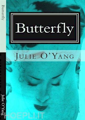 julie oyang - butterfly, een roman