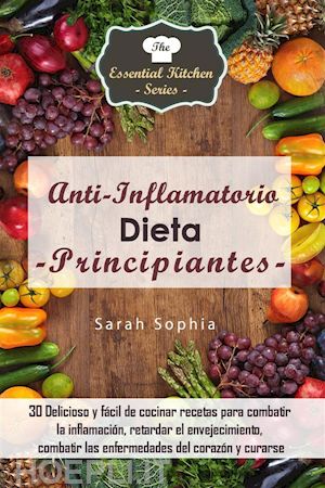 sarah sophia - dieta antiinflamatoria para principiantes
