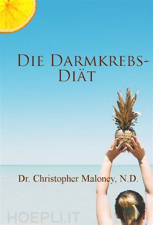 dr. christopher maloney;  n.d. - die darmkrebs-diät