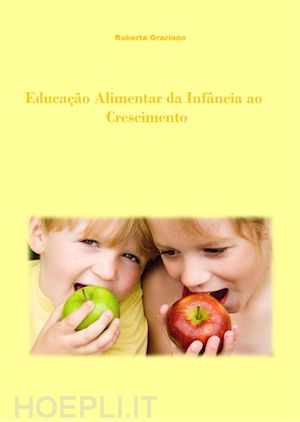 roberta graziano - educação alimentar da infância ao crescimento