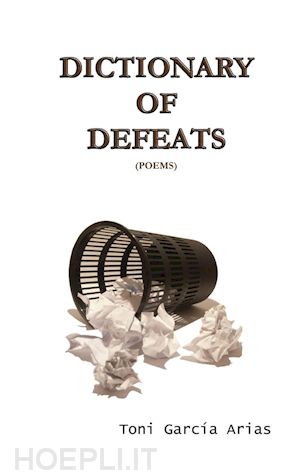toni garcía arias - dictionary of defeats