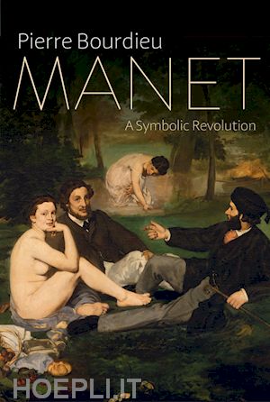 bourdieu p - manet – a symbolic revolution
