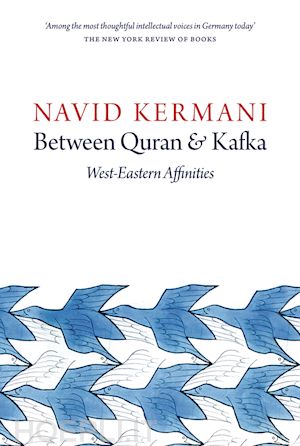 kermani n - between quran and kafka – west–eastern affinities