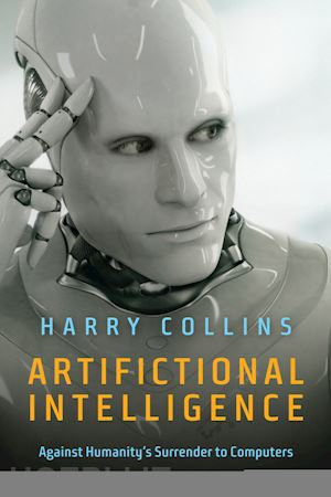 collins h - artifictional intelligence – against humanity's surrender to computers