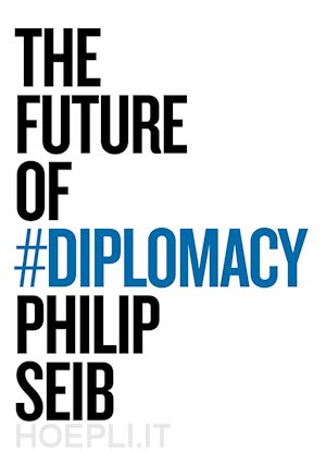 seib p - the future of diplomacy