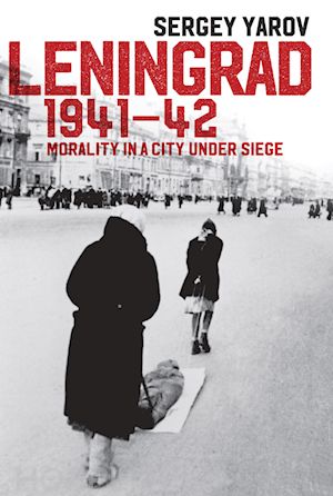 yarov s - leningrad 1941–42 – morality in a city under siege