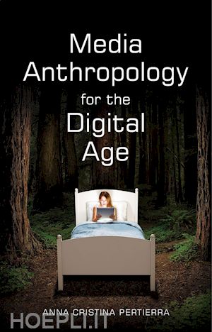 pertierra ac - media anthropology for the digital age