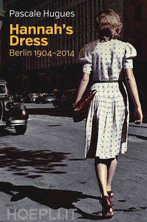 hugues p - hannah's dress – berlin 1904–2014
