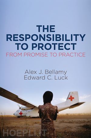 bellamy a - the responsibility to protect, from promise to practice