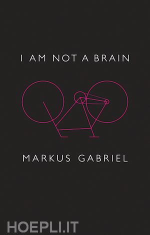 gabriel m - i am not a brain – philosophy of mind for the 21st  century