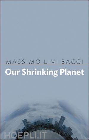 livi bacci m - our shrinking planet