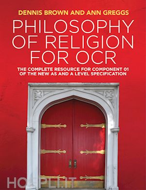 brown d - philosophy of religion for ocr – the complete resource for component 01 of the new as and a level specifications