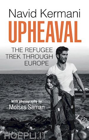 kermani - upheaval – the refugee trek through europe