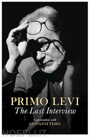 levi p - the last interview – conversations with giovanni tesio