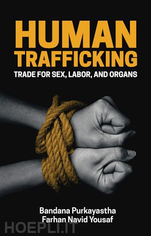 purkayastha b - human trafficking, trade for sex, labor, and organs
