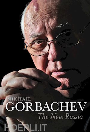 gorbachev mikhail - the new russia