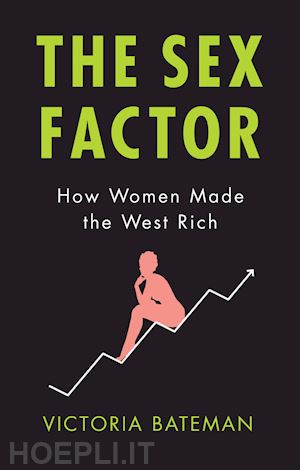 bateman v - the sex factor, how women made the west rich