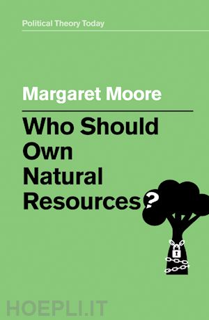 moore m - who should own natural resources?