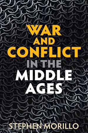 morillo stephen - war and conflict in the middle ages