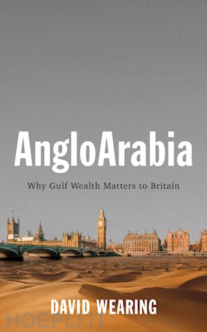 wearing d - angloarabia – why gulf wealth matters to britain