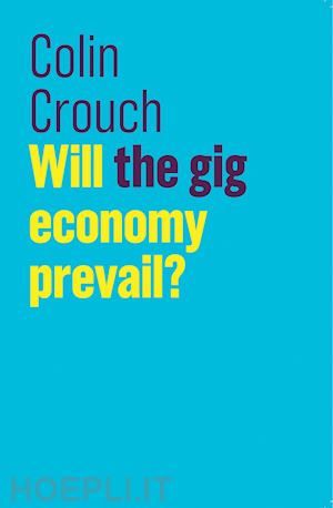 crouch c - will the gig economy prevail?