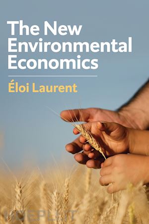 laurent - the new environmental economics – sustainability and justice
