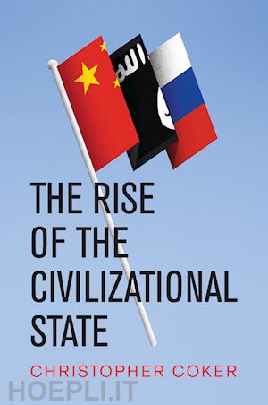 coker c - the rise of the civilizational state