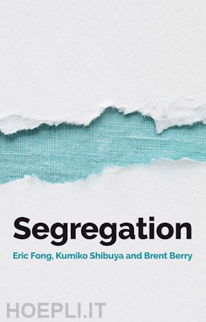 fong eric; shibuya kumiko; berry brent - segregation